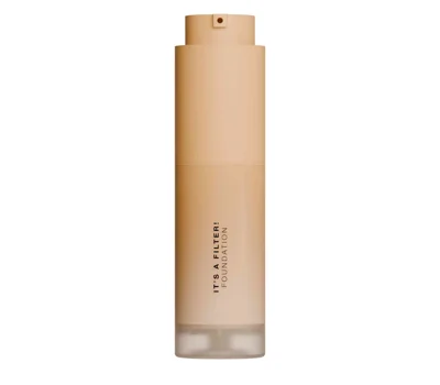 It'S A Filter - Foundation